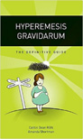 Hyperemesis Gravidarum - the Definitive Guide